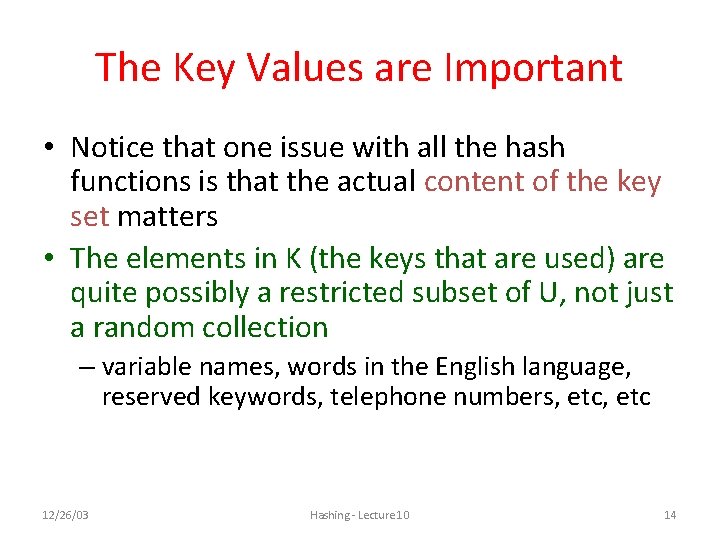 The Key Values are Important • Notice that one issue with all the hash The Key Values are Important • Notice that one issue with all the hash