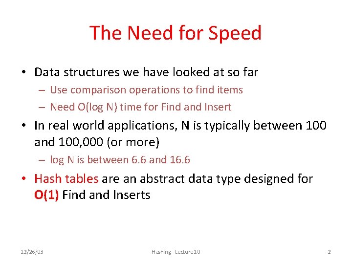 The Need for Speed • Data structures we have looked at so far – The Need for Speed • Data structures we have looked at so far –