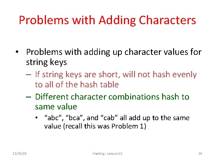 Problems with Adding Characters • Problems with adding up character values for string keys Problems with Adding Characters • Problems with adding up character values for string keys
