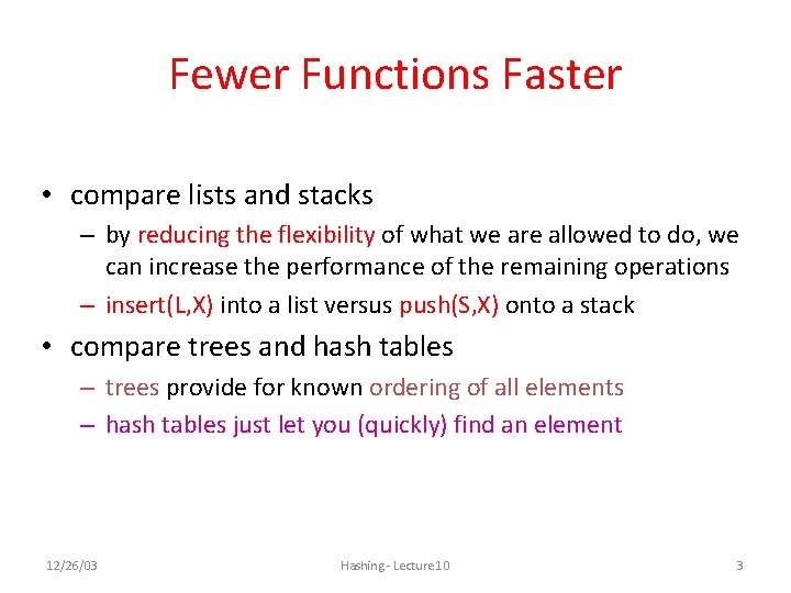 Fewer Functions Faster • compare lists and stacks – by reducing the flexibility of Fewer Functions Faster • compare lists and stacks – by reducing the flexibility of