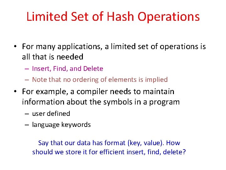 Limited Set of Hash Operations • For many applications, a limited set of operations Limited Set of Hash Operations • For many applications, a limited set of operations