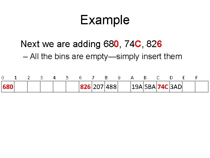Example Next we are adding 680, 74 C, 826 – All the bins are Example Next we are adding 680, 74 C, 826 – All the bins are