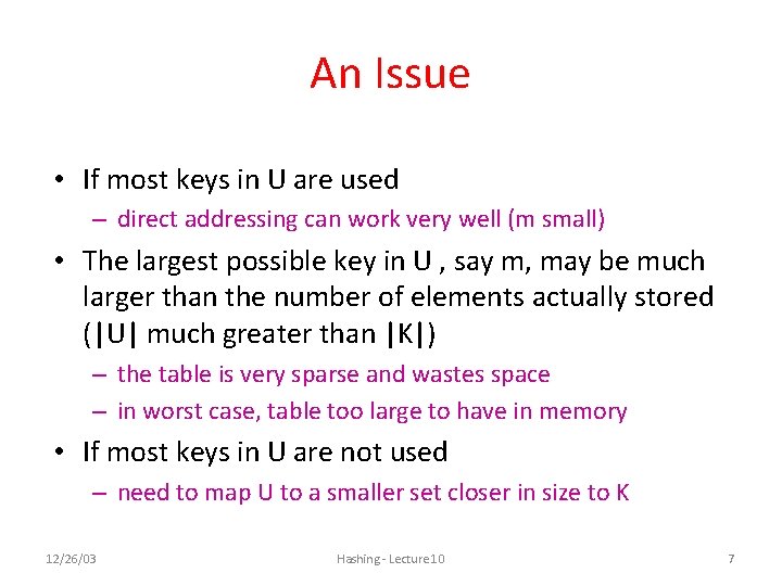 An Issue • If most keys in U are used – direct addressing can An Issue • If most keys in U are used – direct addressing can
