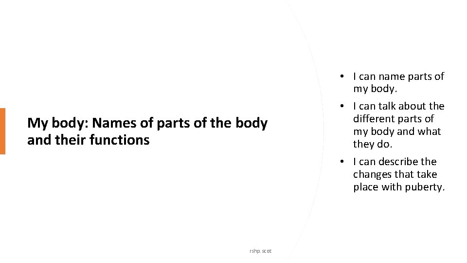 My body: Names of parts of the body and their functions rshp. scot •