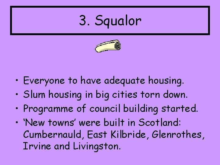 3. Squalor • • Everyone to have adequate housing. Slum housing in big cities