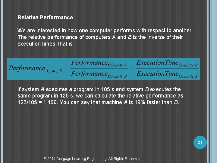 Relative Performance We are interested in how one computer performs with respect to another.