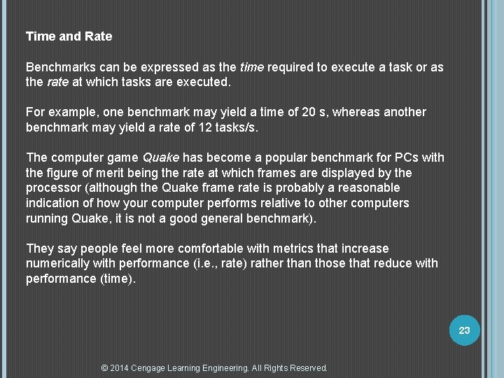 Time and Rate Benchmarks can be expressed as the time required to execute a