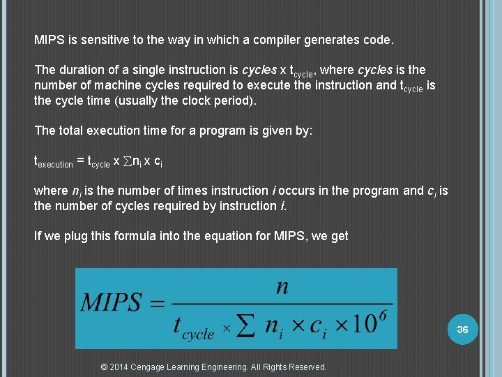 MIPS is sensitive to the way in which a compiler generates code. The duration