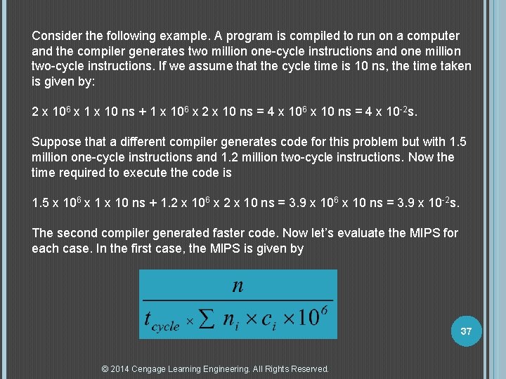 Consider the following example. A program is compiled to run on a computer and