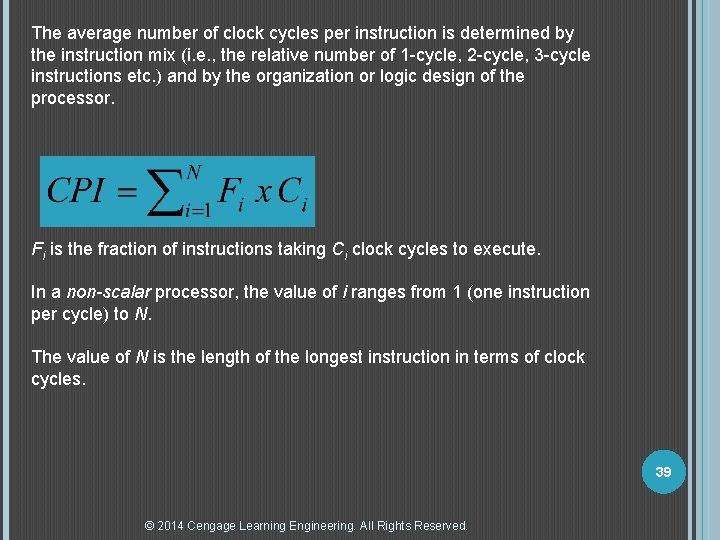 The average number of clock cycles per instruction is determined by the instruction mix