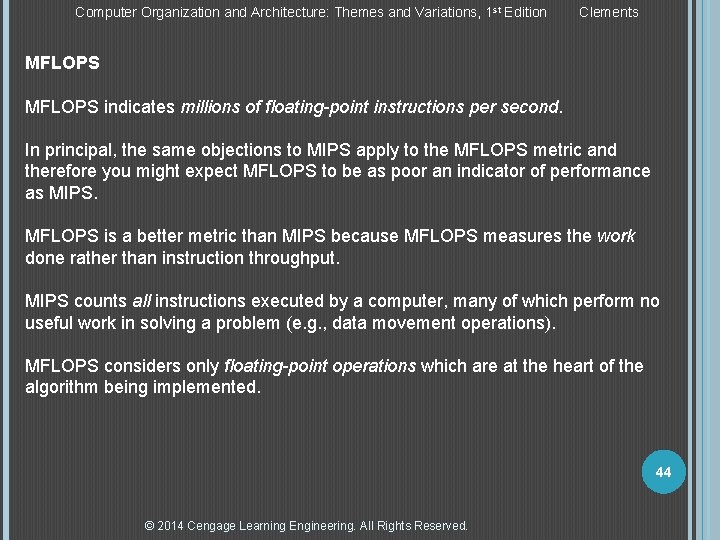 Computer Organization and Architecture: Themes and Variations, 1 st Edition Clements MFLOPS indicates millions