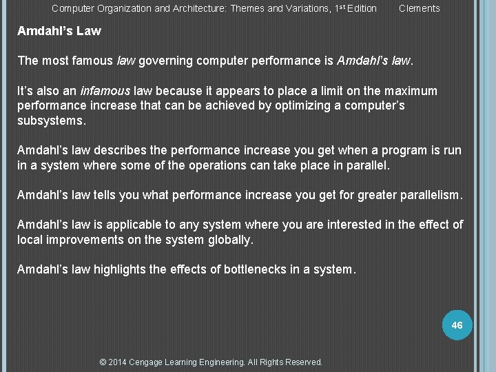 Computer Organization and Architecture: Themes and Variations, 1 st Edition Clements Amdahl’s Law The