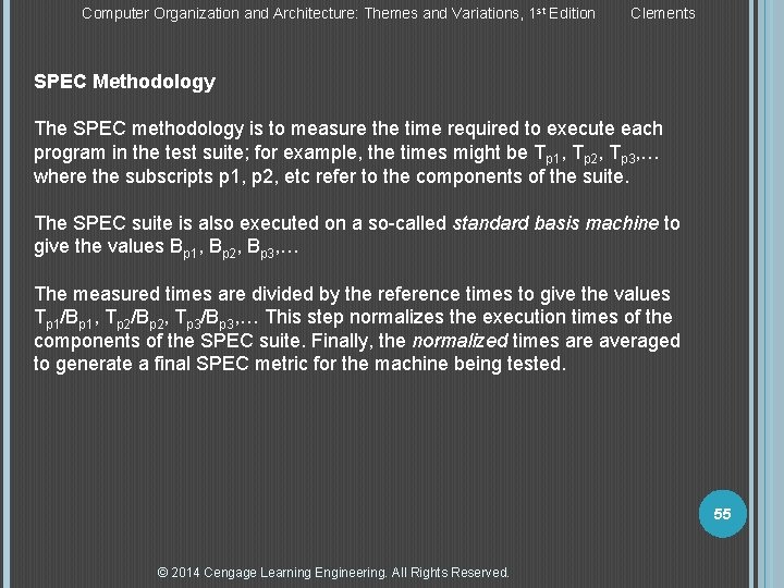 Computer Organization and Architecture: Themes and Variations, 1 st Edition Clements SPEC Methodology The