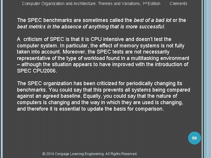 Computer Organization and Architecture: Themes and Variations, 1 st Edition Clements The SPEC benchmarks