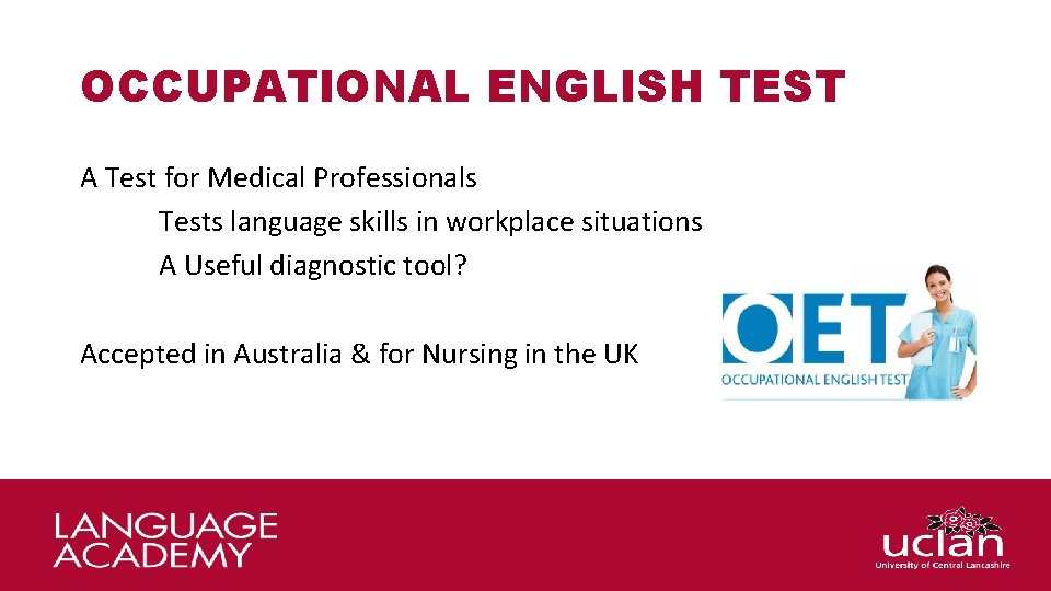 OCCUPATIONAL ENGLISH TEST A Test for Medical Professionals Tests language skills in workplace situations