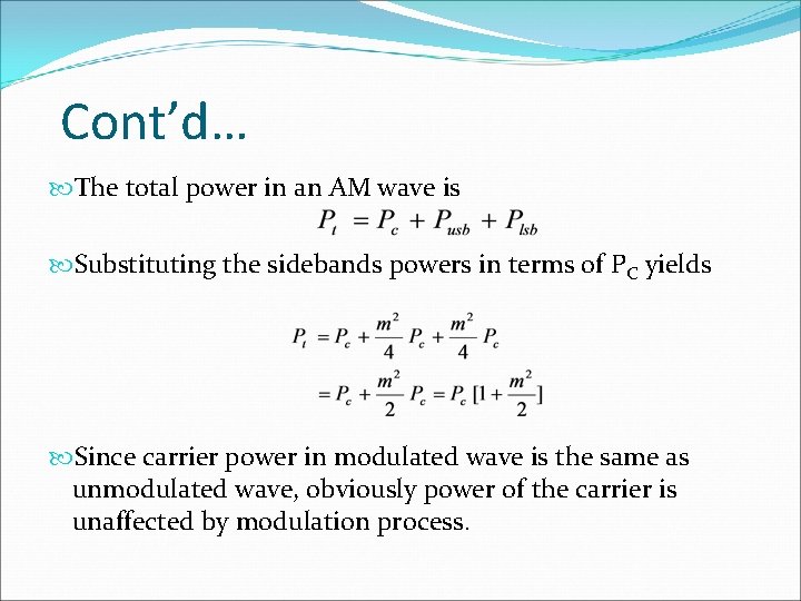 Cont’d… The total power in an AM wave is Substituting the sidebands powers in