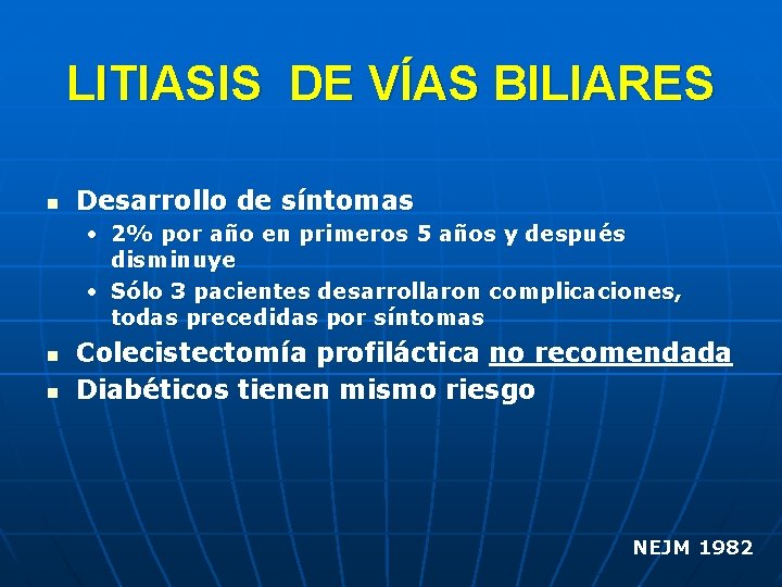 LITIASIS DE VÍAS BILIARES n Desarrollo de síntomas • 2% por año en primeros