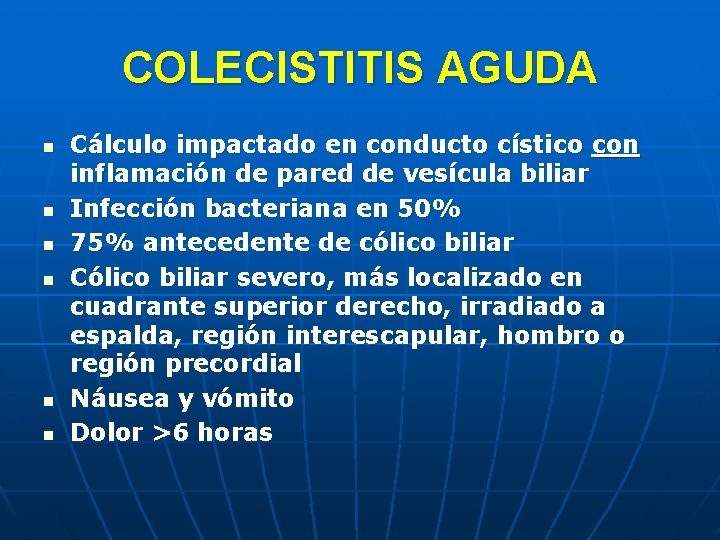 COLECISTITIS AGUDA n n n Cálculo impactado en conducto cístico con inflamación de pared