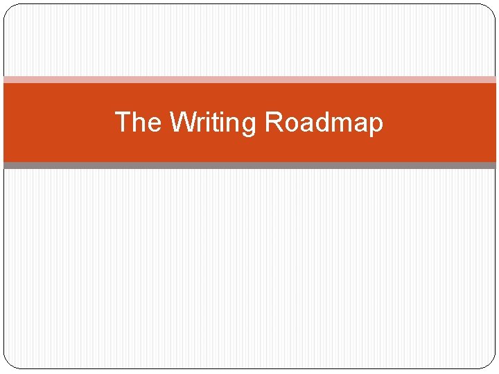 The Writing Roadmap 