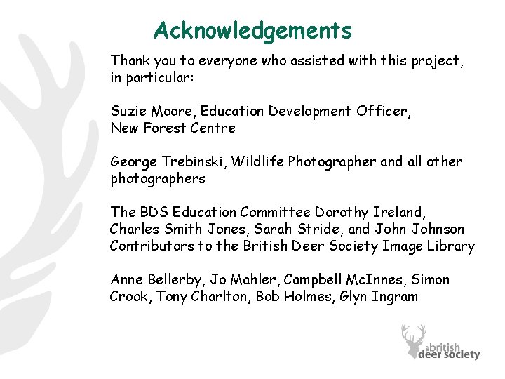 Acknowledgements Thank you to everyone who assisted with this project, in particular: Suzie Moore,