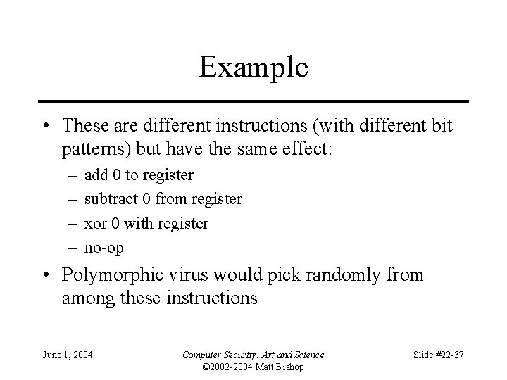 Example • These are different instructions (with different bit patterns) but have the same