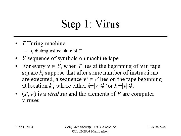 Step 1: Virus • T Turing machine – sv distinguished state of T •