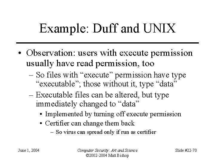 Example: Duff and UNIX • Observation: users with execute permission usually have read permission,