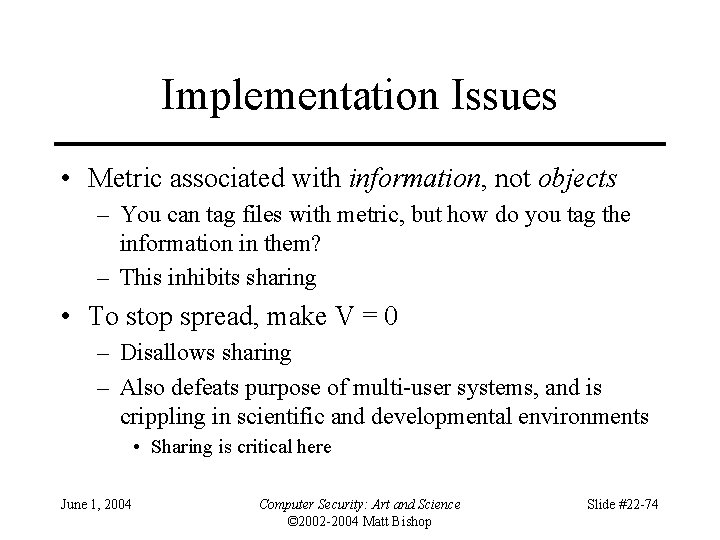 Implementation Issues • Metric associated with information, not objects – You can tag files