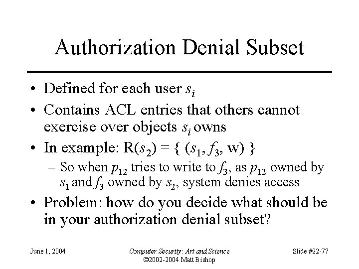 Authorization Denial Subset • Defined for each user si • Contains ACL entries that