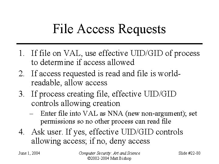 File Access Requests 1. If file on VAL, use effective UID/GID of process to