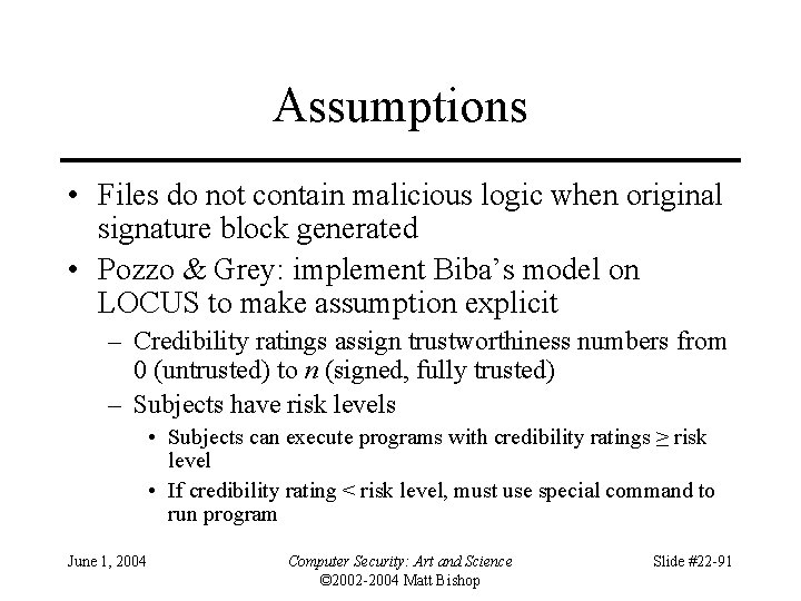 Assumptions • Files do not contain malicious logic when original signature block generated •