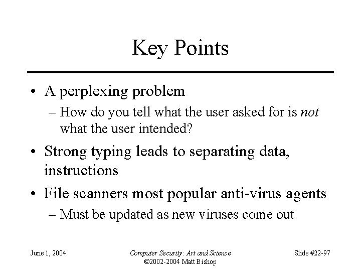 Key Points • A perplexing problem – How do you tell what the user