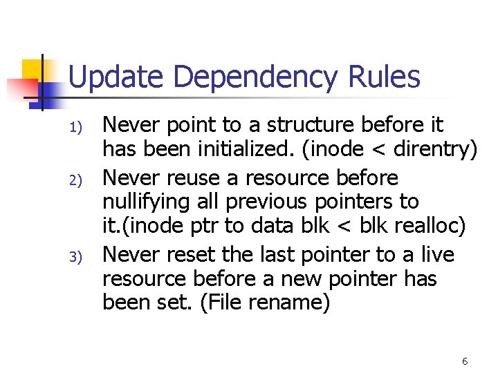 Update Dependency Rules 1) 2) 3) Never point to a structure before it has
