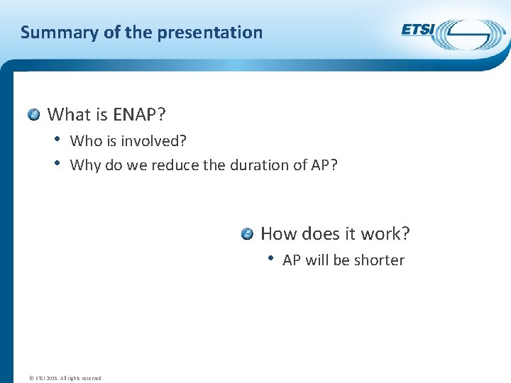 Summary of the presentation What is ENAP? • Who is involved? • Why do Summary of the presentation What is ENAP? • Who is involved? • Why do