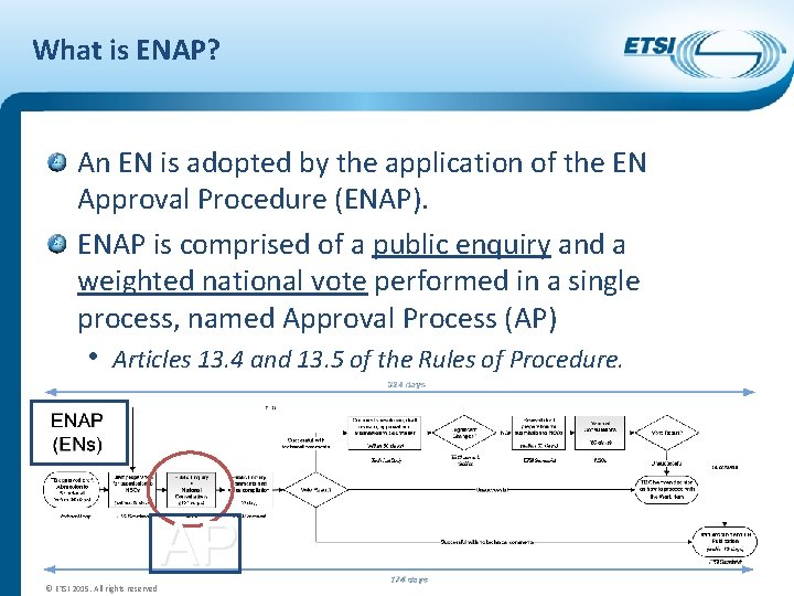 What is ENAP? An EN is adopted by the application of the EN Approval What is ENAP? An EN is adopted by the application of the EN Approval