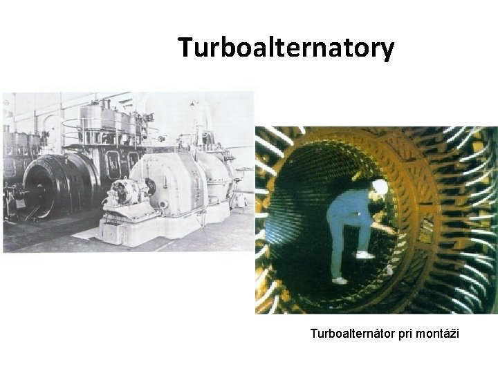 Turboalternatory Turboalternátor pri montáži Turboalternatory Turboalternátor pri montáži