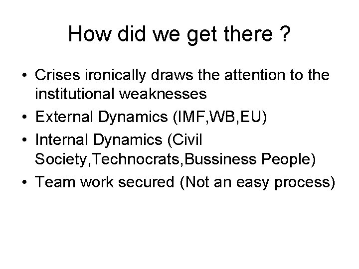 How did we get there ? • Crises ironically draws the attention to the How did we get there ? • Crises ironically draws the attention to the