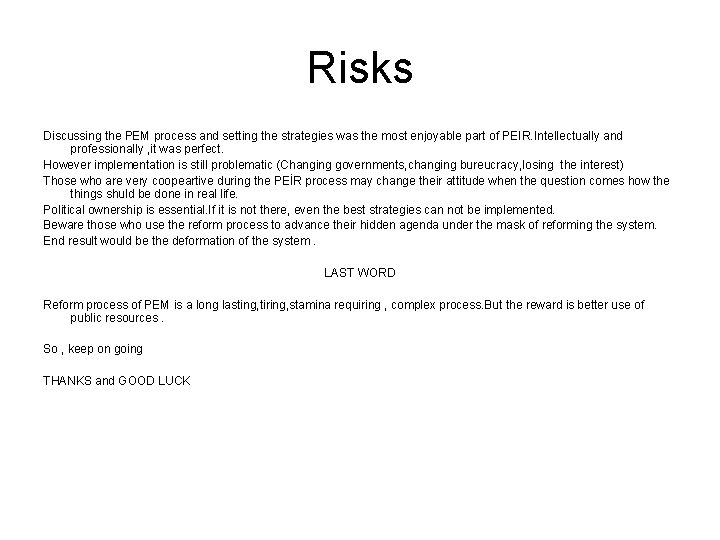 Risks Discussing the PEM process and setting the strategies was the most enjoyable part Risks Discussing the PEM process and setting the strategies was the most enjoyable part