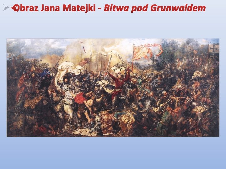 Ø Obraz Jana Matejki - Bitwa pod Grunwaldem 