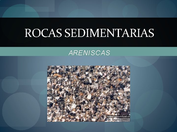 ROCAS SEDIMENTARIAS ARENISCAS 