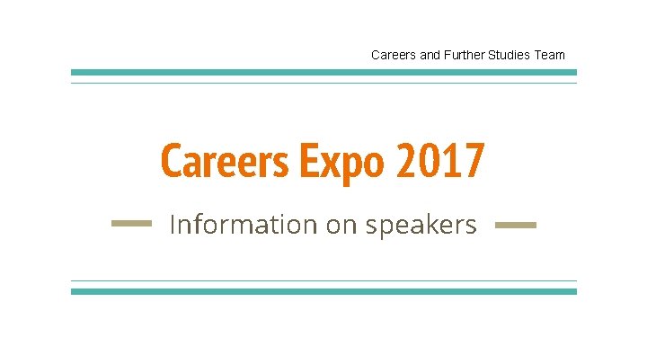 Careers and Further Studies Team Careers Expo 2017 Information on speakers 