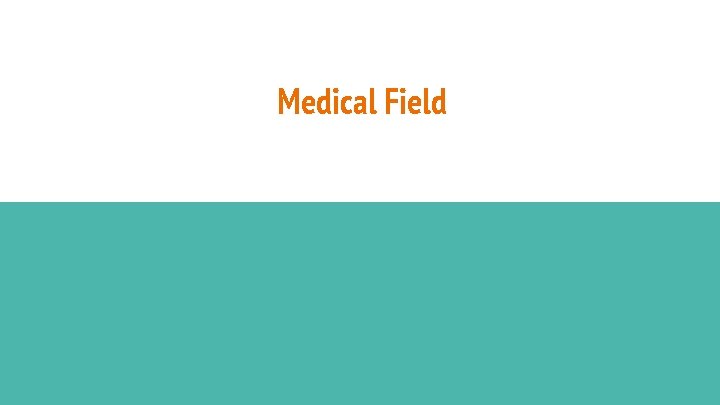 Medical Field 