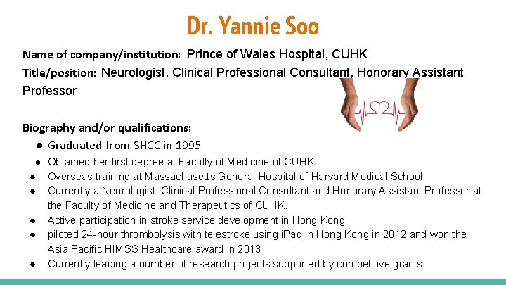 Dr. Yannie Soo Name of company/institution: Prince of Wales Hospital, CUHK Title/position: Neurologist, Clinical