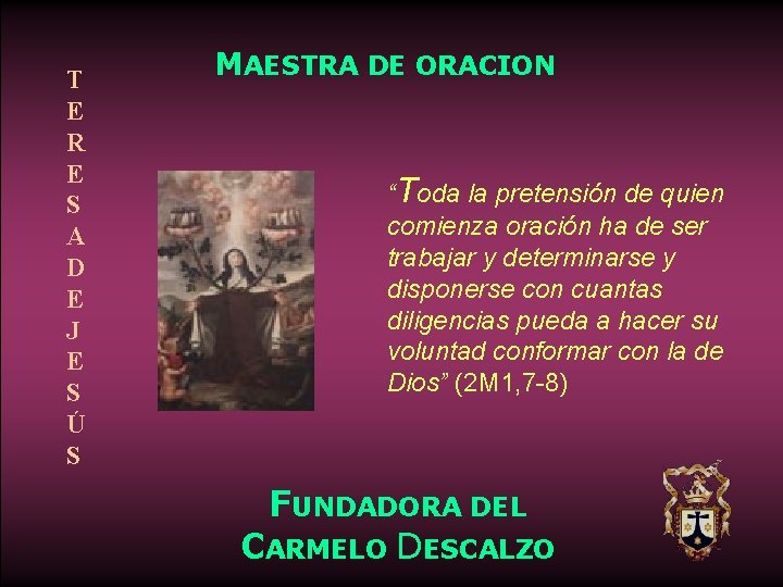 T E R E S A D E J E S Ú S MAESTRA T E R E S A D E J E S Ú S MAESTRA