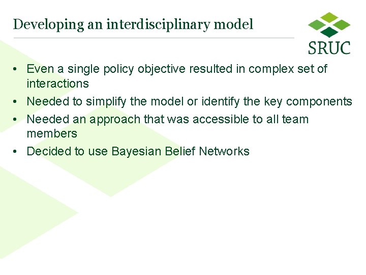 Developing an interdisciplinary model • Even a single policy objective resulted in complex set