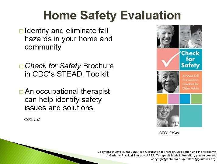 Home Safety Evaluation � Identify and eliminate fall hazards in your home and community