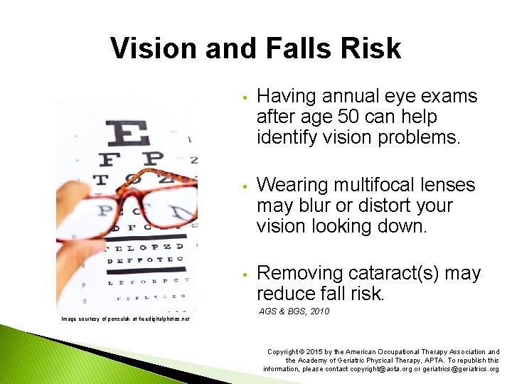 Vision and Falls Risk Image courtesy of ponsulak at freedigitalphotos. net • Having annual