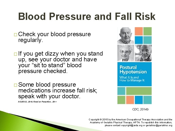 Blood Pressure and Fall Risk � Check your blood pressure regularly. � If you