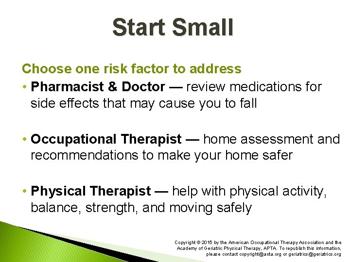 Start Small Choose one risk factor to address • Pharmacist & Doctor — review