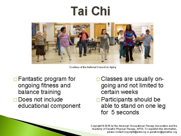 Tai Chi Courtesy of the National Council on Aging � Fantastic program for ongoing